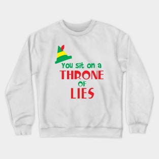 You Sit on a Throne of Lies Elf Crewneck Sweatshirt